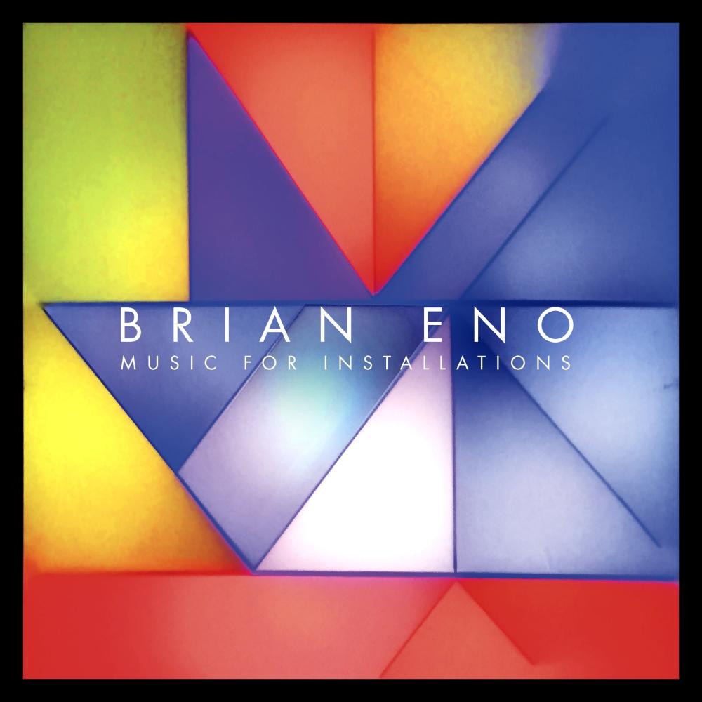 BRIAN ENO - MUSIC FOR INSTALLATIONS